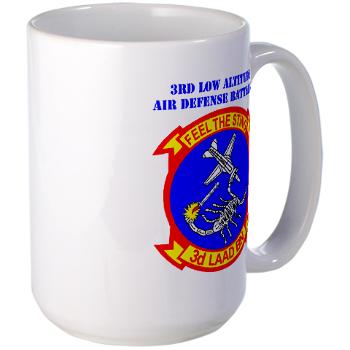 3LAADB - M01 - 03 - 3rd Low Altitude Air Defense Bn with Text - Large Mug - Click Image to Close